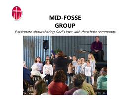 MID-FOSSE GROUP Passionate About Sharing God’S Love with the Whole Community