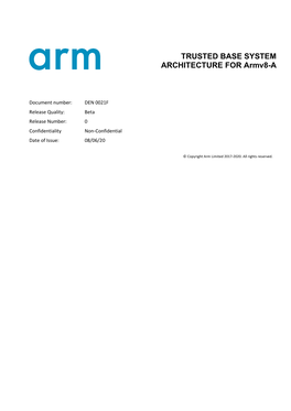 TRUSTED BASE SYSTEM ARCHITECTURE for Arm®V8-A Copyright ©2018-2020 Arm Limited Or Its Affiliates