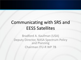 Communicating with SRS and EESS Satellites