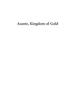 Asante, Kingdom of Gold Mccaskie 00 F2 9/3/15 8:55 AM Page Ii Mccaskie 00 F2 9/3/15 8:55 AM Page Iii