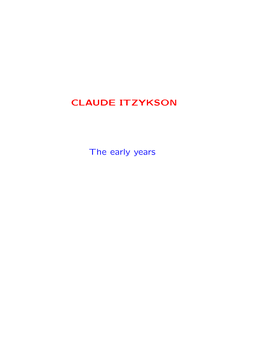 CLAUDE ITZYKSON the Early Years