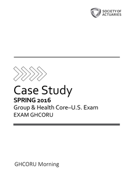 Case Study Group & Health Core–U.S. Exam EXAM GHCORU