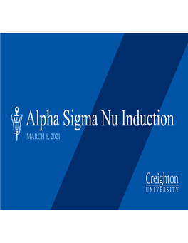 Alpha Sigma Nu Induction MARCH 6, 2021 Order of the Day