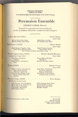 Percussion Ensem Hie GEORGE GABER, Director Seventh in a Special Series Presenting the Works of Indiana University Composers and Arrangers