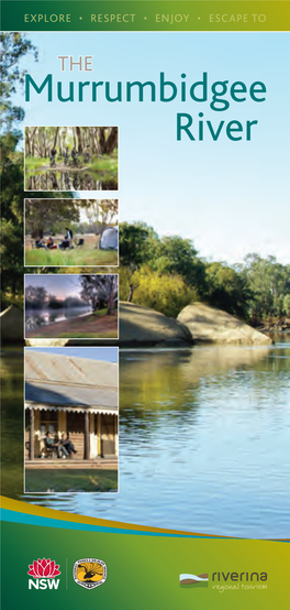 Murrumbidgee River EXPLORE • RESPECT • ENJOY • ESCAPE River Wisdom It Is Important to Enjoy the River Responsibly and Safely