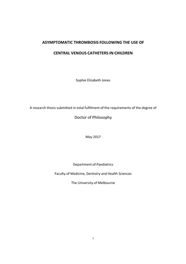 ASYMPTOMATIC THROMBOSIS FOLLOWING the USE of CENTRAL VENOUS CATHETERS in CHILDREN Doctor of Philosophy