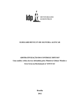 ILDEGARD HEVELYN DE OLIVEIRA ALENCAR ABSTRATIVIZAÇÃO DO CONTROLE DIFUSO? Uma Análise Crítica Da Tese Defendida Pelos Ministr