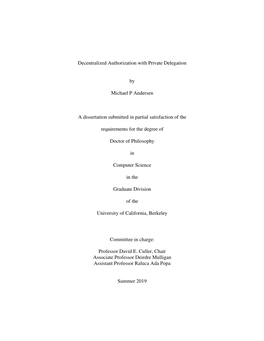 Decentralized Authorization with Private Delegation by Michael P Andersen a Dissertation Submitted in Partial Satisfaction of Th