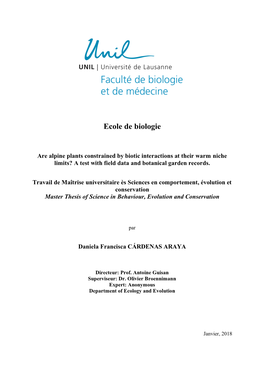 Ecole De Biologie 6 7 8 9 Are Alpine Plants Constrained by Biotic Interactions at Their Warm Niche 10 Limits? a Test with Field Data and Botanical Garden Records