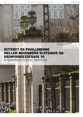 Gitteret Og Pavillonerne Mellem Rosenborg Slotshave Og Kronprinsessegade 30 Bygningshistorisk Rapport Bygningshistorisk Rapport 3