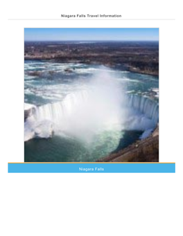 Where Is Niagara Falls? Niagara Falls Is Located on the Niagara River on the International Border Between Ontario Province, Canada and New York State