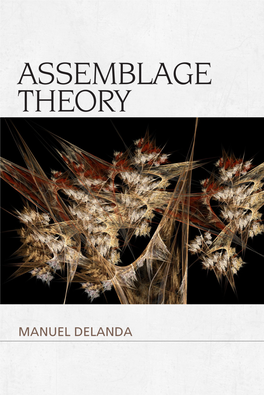 Assemblage Theory, the Most Recent and Perhaps Most Lucid Statement of His Philosophy That We Have