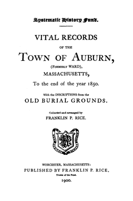 Town of AUBURN, {FORMERLY WARD}, MASSACHUSETTS, to the End of the Year 1850