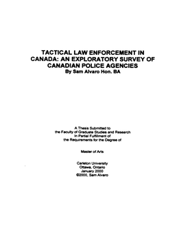 TACTICAL LAW ENFORCEMENT in CANADA: an EXPLORATORY SURVEY of CANADIAN POLICE AGENCIES by Sam Alvaro Hon