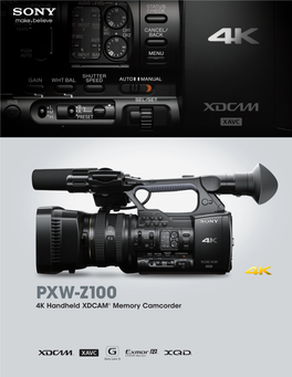 PXW-Z100, the One-Piece Handheld Camcorder That Makes the Phenomenal Imagery of 4K Available to Anyone, Anywhere, for Any Application