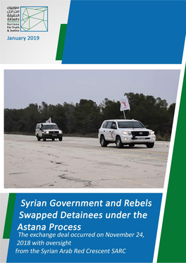 Syrian Government and Rebels Swapped Detainees Under the Astana Process the Exchange Deal Occurred on November 24, 2018 with Oversight