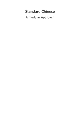 Standard Chinese a Modular Approach Standard Chinese: a Modular Approach Table of Contents Colophon