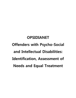 OPSIDIANET Offenders with Psycho-Social and Intellectual Disabilities: Identification, Assessment of Needs and Equal Treatment