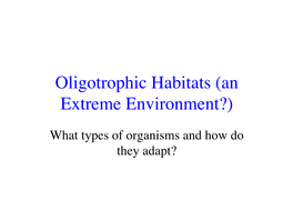 Oligotrophic Habitats (An Extreme Environment?)