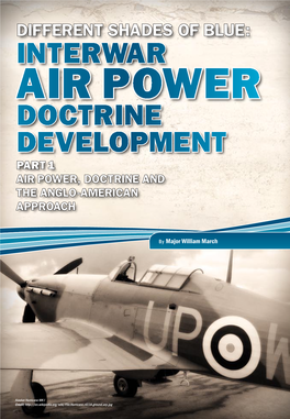 Different Shades of Blue: Interwar Air Power Doctrine Development Part 1 Air Power, Doctrine and the Anglo-American Approach