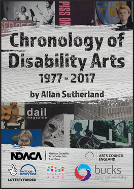 By Allan Sutherland Chronology of Disability Arts by Allan Sutherland 1977 - April 2017 an Ongoing Project