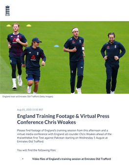 ​England Training Footage & Virtual Press Conference Chris Woakes