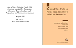 Special Care Units for People with Alzheimer's and Other Dementias: Consumer Education, Research, Regulatory, and Reimbursement Issues