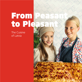 From Peasant to Pleasant the Cuisine of Latvia