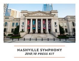 Nashville Symphony 2018/19 Press Kit About the Nashville Symphony