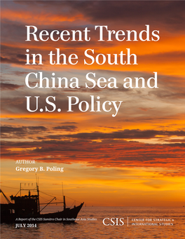 Recent Trends in the South China Sea and U.S. Policy