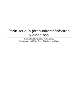 Porin Seudun Jätehuoltomääräysten Yleinen Osa Eurajoki, Harjavalta, Kokemäki, Merikarvia, Nakkila, Pori, Siikainen Ja Ulvila