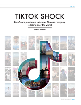 TIKTOK SHOCK Bytedance, an Almost Unknown Chinese Company, Is Taking Over the World