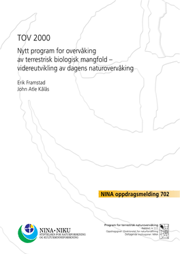 TOV 2000. Nytt Program for Overvåking Av Terrestrisk Biologisk Mangfold – Videreutvikling Av NINA Utgir Følgende Faste Publikasjoner: Dagens Naturovervåking (TOV)