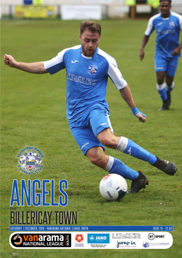 BILLERICAY TOWN SATURDAY, 7 DECEMBER, 2019 • VANARAMA NATIONAL LEAGUE SOUTH ISSUE 13 • £2.50 Proud Stadium Sponsor of Tonbridge Angels FC