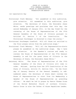 STATE of ILLINOIS 97Th GENERAL ASSEMBLY HOUSE of REPRESENTATIVES TRANSCRIPTION DEBATE 1St Legislative Day 1/12/2011 Provisional