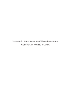 Session 5: Prospects for Weed Biological Control in Pacific Islands 206 Session 5 Prospects for Weed Biological Control in Pacific Islands