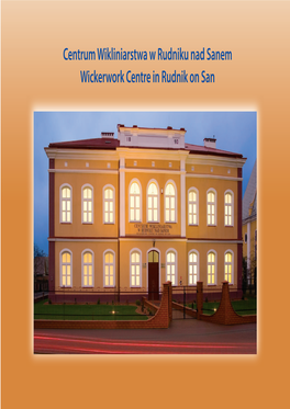 Centrum Wikliniarstwa W Rudniku Nad Sanem Wickerwork Centre in Rudnik on San Program Pt