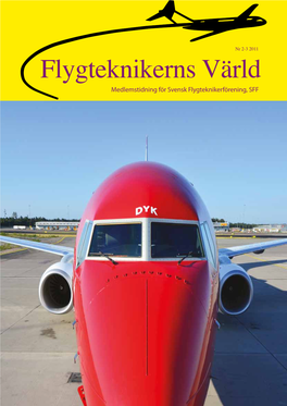 Flygteknikerns Värld Medlemstidning För Svensk Flygteknikerförening, SFF Innehåll FTV Nr 2-3 2011 Redaktören Har Ordet