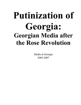 Putinization of Georgia: Georgian Media After the Rose Revolution