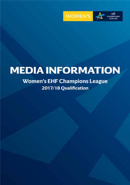 MEDIA INFORMATION Women’S EHF Champions League 2017/18 Qualification 2 Table of Contents