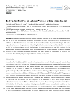 Bathymetric Controls on Calving Processes at Pine Island Glacier Jan Erik Arndt1, Robert D