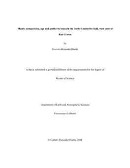 Mantle Composition, Age and Geotherm Beneath the Darby Kimberlite Field, West Central Rae Craton by Garrett Alexander Harris