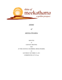 MINUTES of COUNCIL MEETING Held at the COUNCIL CHAMBERS, MEEKATHARRA on SATURDAY OCTOBER 15, 2011 COMMENCING at 9.32 Am