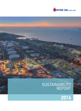 Sustainability Report 2014 Vision to Be a Leading Oil Refiner and Oil Products Marketing Enterprise in Greece and the Wider Region