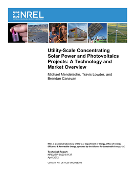 Utility-Scale Concentrating Solar Power and Photovoltaics Projects: a Technology and Market Overview Michael Mendelsohn, Travis Lowder, and Brendan Canavan