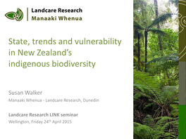 Status Trend and Vulnerability in NZ's Indigenous Biodiversity. Susan