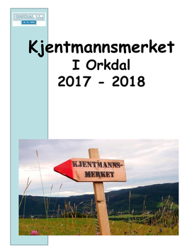 Kjentmannsmerket I Orkdal 2017 - 2018 Kjentmannsmerket I Orkdal - Et Prosjekt I Trimavdelinga I Orkdal Idrettslag