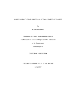 ISSUES in FRONT-END ENGINEERING of CMOS NANOELECTRONICS by XIAOLONG YANG Presented to the Faculty of the Graduate School Of