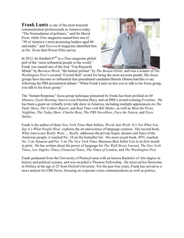 Frank Luntz Is One of the Most Honored Communication Professionals in America Today. “The Nostradamus of Pollsters,” Said