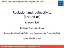 Radiation and Radioactivity (Around Us) Marco Silari